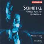 Cover for album: Schnittke - Alexander Ivashkin, Irina Schnittke – Complete Works For Cello And Piano(CD, )