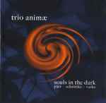 Cover for album: Pärt - Schnittke - Vasks / Trio Animae – Souls In The Dark(CD, Album)