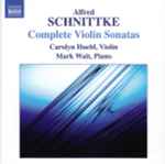 Cover for album: Alfred Schnittke, Carolyn Huebl, Mark Wait – Complete Violin Sonatas(CD, Album)