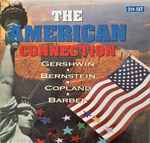 Cover for album: Gershwin, Bernstein, Copland, Barber – The American Connection(2×CD, Compilation)