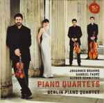 Cover for album: Johannes Brahms, Gabriel Fauré, Alfred Schnittke – Berlin Piano Quartet – Piano Quartets(CD, )