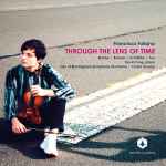 Cover for album: Francisco Fullana, Richter | Brotons | Schnittke | Yun, David Fung (2), City Of Birmingham Symphony Orchestra | Carlos Izcaray – Through The Lens Of Time(CD, Album)