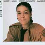 Cover for album: Roberta Alexander, Samuel Barber, Tan Crone – Barber - Songs(CD)