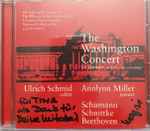 Cover for album: Ulrich Schmid (2), Annlynn Miller, Schumann, Alfred Schnittke, Beethoven – The Washington Concert(CD, )