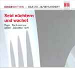 Cover for album: Reger · Rachmaninow · Distler · Schnittke · Orff – Seid Nüchtern Und Wachet(CD, Compilation)