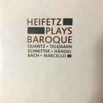 Cover for album: Heifetz, Quantz, Telemann, Schnittke, Händel, Bach, Marcello – Heifetz Plays Baroque