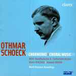 Cover for album: Othmar Schoeck – MDR-Rundfunkchor & MDR-Sinfonieorchester, Mario Venzago, Howard Arman – Chorwerke | Choral Music(CD, Album)