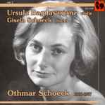 Cover for album: Othmar Schoeck, Ursula Bagdasarjanz, Gisela Schoeck – Othmar Schoeck 1886-1957 - Vol. 2(CD, Album)