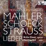 Cover for album: Mahler, Schoeck, Strauss, Britta Glaser, Matthias Veit – Der Mond Is Aufgegangen(CD, Album)