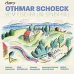 Cover for album: Othmar Schoeck, Rachel Harnisch, Jörg Dürmüller, Jordan Shanahan, Musikkollegium Winterthur, Mario Venzago – Vom Fischer Un Syner Fru(CD, Album)