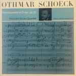 Cover for album: Othmar Schoeck, Aida Stucki, Giuseppe Piraccini – Streichquartett in D-dur Op. 23(LP, Album, Stereo)