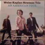 Cover for album: Weiss-Kaplan-Newman Trio - Auerbach · Chen Yi · Newman · Schoenfield – An American Tour(CD, )