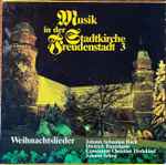 Cover for album: Johann Sebastian Bach, Dieterich Buxtehude, Constantin Christian Dedekind, Johann Schop – Musik In Der Stadtkirche Freudenstadt 3 / Weihnachtslieder(LP, Stereo)