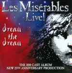 Cover for album: The 2010 Cast Of Les Miserables – Les Miserables Live! Dream The Dream