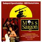 Cover for album: Claude-Michel Schönberg, Alain Boublil, Richard Maltby Jr., Miklós Tibor – Miss Saigon - Budapesti Operettszínház - MKB Musical Aréna(CD, )