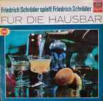 Cover for album: Für Die Hausbar (Friedrich Schröder Spielt Friedrich Schröder)