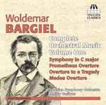 Cover for album: Woldemar Bargiel - Siberian Symphony Orchestra, Dmitry Vasilyev – Complete Orchestral Music, Volume One