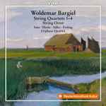 Cover for album: Woldemar Bargiel, Sato, Horie, Adler, Freitag, Orpheus Quartet – Complete String Quartets & String Octet(2×CD, Album)
