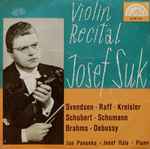 Cover for album: Josef Suk, Jan Panenka, Josef Hála - Svendsen • Raff • Kreisler • Schubert • Schumann • Brahms • Debussy – Violin Recital