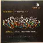 Cover for album: Schubert, Handel, The Berlin Philharmonic Orchestra, Fritz Lehmann – Schubert: Symphony No. 8 - Handel: Royal Fireworks Music(LP, Mono)