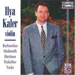 Cover for album: Ilya Kaler, Barkauskas, Hindemith, Martinon, Prokofiev, Ysaÿe – Ilya Kaler, Violin(CD, Album)