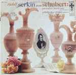 Cover for album: Rudolf Serkin, Schubert – Moments Musicaux Op. 94 (Complete), Sonata In C Major (Unfinished)(LP, Mono)