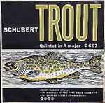 Cover for album: Schubert - Frank Glazer With Members Of The Fine Arts Quartet With Harold Siegel – Trout Quintet In A Major - D 667