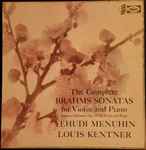 Cover for album: Brahms / Schubert, Yehudi Menuhin, Louis Kentner – The Complete Brahms Sonatas For Violin And Piano.  Schubert Fantaisie Op. 139, For Violin And Piano, Yehudi Menuhin, Louis Kentner(2×LP, Album, Mono, Box Set, )