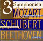Cover for album: Mozart, Schubert, Beethoven – 3 Symphonien - Mozart: Symphonie Nr. 32 In G-Dur, K. 318, Schubert: Symphonie Nr. 8 “Unvollendete”, Beethoven: Symphonie Nr. 5