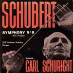 Cover for album: Schubert, SDR Symphony Orchestra, Stuttgart Conductor Carl Schuricht – Symphony Nº 9 In C Major