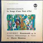 Cover for album: Mendelssohn, Schubert - Orchestre Philharmonique De Vienne, Pierre Monteux – Le Songe D'Une Nuit D'Été - Rosemonde Op. 26(LP, Stereo)