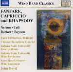 Cover for album: Nelson, Tull, Barker, Boysen, Vince DiMartino, Chicago Saxophone Quartet, Indiana State University Faculty Winds, Indiana State University Wind Orchestra, Kent State University Wind Ensemble, John Boyd (4) – Fanfare, Capriccio And Rhapsody(CD, Compilation
