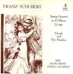 Cover for album: Franz Schubert - The Hungarian String Quartet – String Quartet In D Minor, D. 810 