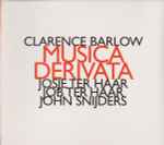 Cover for album: Clarence Barlow - Josje Ter Haar, Job Ter Haar, John Snijders – Musica Derivata(CD, Album, Limited Edition)
