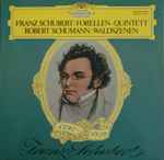 Cover for album: Franz Schubert / Robert Schumann – Forellen-Quintett • Waldszenen