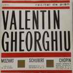 Cover for album: Valentin Gheorghiu – Mozart / Schubert / Chopin – Recital De Pian