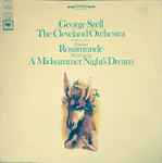 Cover for album: George Szell, The Cleveland Orchestra, Schubert, Mendelssohn – Rosamunde / A Midsummer Night's Dream