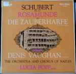 Cover for album: Schubert, Lucia Popp, Chorus Of Naples, The Orchestra Of Naples, Denis Vaughan – Music from Rosamunde and Die Zuberharfe (The Magic Harp)