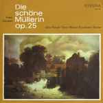 Cover for album: Franz Schubert, Julius Patzak ∙ Michael Raucheisen – Die Schöne Müllerin Op. 25(LP, Mono)
