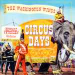 Cover for album: George Washington's Birthday PartyThe Washington Winds, Edward Petersen (3) – Circus Days(CD, Album)