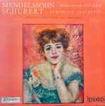 Cover for album: Mendelssohn / Schubert, The London Festival Symphony Orchestra, Thomas Greene – Songe D'une Nuit D'été / Symphonie Inachevée