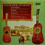 Cover for album: Schubert / Weber / Haydn, Luise Walker – Guitar Music In Vienna