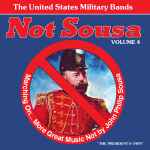 Cover for album: Brazelton MarchThe United States Military Bands – Not Sousa Volume 4 (Marching On... More Great Music Not By John Philip Sousa)(CD, Compilation)