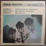 Cover for album: Schubert, Rautavaara, M. Rautio, Erkki Rautio (2), Ralf Gothoni – Sonata In A Minor 