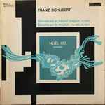 Cover for album: Schubert, Noël Lee – Sonate en si bémol majeur, D 960 Sonate en la majeur, op 120, D 664(LP, Stereo)