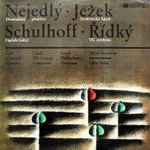 Cover for album: Nejedlý / Ježek / Schulhoff / Řídký - Czech Philharmonic Orchestra, Václav Neumann, Libor Pešek – Dramatická Předehra / Symfonická Báseň / Ogelala (Suita) / VII. Symfonie