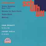 Cover for album: Schulhoff, Ivan Ženatý, Josef Hála – Violin Sonatas Nos. 1 & 2 / Sonata For Solo Violin / Violin Suite / Melody(CD, Album, Stereo)