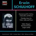 Cover for album: Erwin Schulhoff, Stefan Wagner (6), Bernhard Gmelin, Jürgen Lamke – Kammermusik Für Violine, Violoncello Und Klavier(CD, Album)