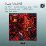 Cover for album: Erwin Schulhoff, Sherri Jones – Hot Music • Suite Dansante En Jazz • Partita • Cinq Études De Jazz • Fünf Pitoresken(CD, Album)