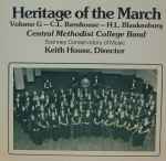 Cover for album: Central Methodist College Band – Heritage Of The March Volume G - C.L.Barnhouse - H.L.Blankenburg(LP, Album)